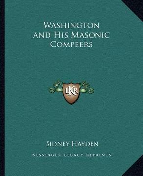 portada washington and his masonic compeers (en Inglés)