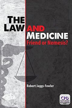 portada The Law and Medicine: Friend or Nemesis? (en Inglés)