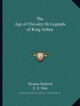 portada the age of chivalry or legends of king arthur (en Inglés)