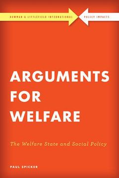 portada Arguments for Welfare: The Welfare State and Social Policy (Rowman & Littlefield International - Policy Impacts) (in English)