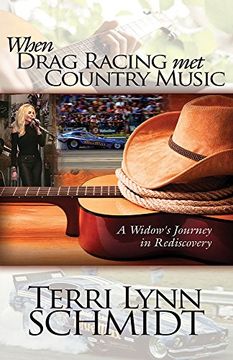 portada When Drag Racing met Country Music: A Widow's Journey in Rediscovery (in English)