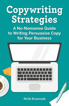 portada Copywriting Strategies: A No-Nonsense Guide to Writing Persuasive Copy for Your Business (en Inglés)