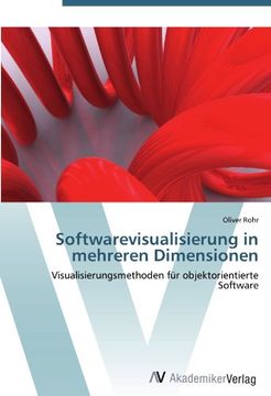 portada Softwarevisualisierung in mehreren Dimensionen: Visualisierungsmethoden für objektorientierte Software