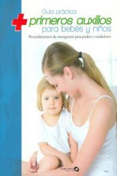 portada Guía Práctica de Primeros Auxilios Para Bebes y Niños: Procedimientos de Emrgencia Para Padres y Cuidadores