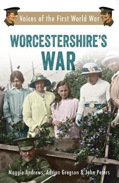 portada Worcestershire's War: Voices of the First World War (en Inglés)