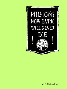 portada millions now living will never die! (en Inglés)