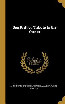 portada Sea Drift or Tribute to the Ocean (en Inglés)