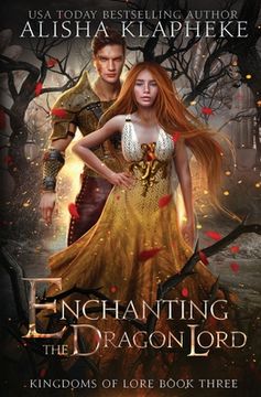 portada Enchanting the Dragon Lord: Kingdoms of Lore Book Three (en Inglés)