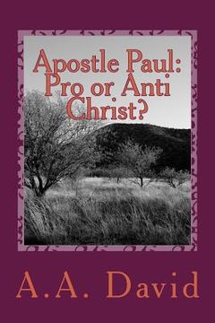 portada Apostle Paul: Pro or Anti Christ? (en Inglés)