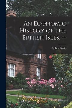 portada An Economic History of the British Isles. -- (in English)
