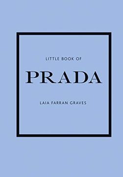 portada The Little Book of Prada: The Story of the Iconic Fashion House (Little Book of Fashion) 