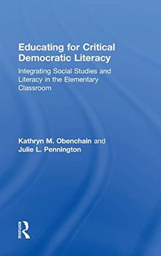portada Educating for Critical Democratic Literacy: Integrating Social Studies and Literacy in the Elementary Classroom
