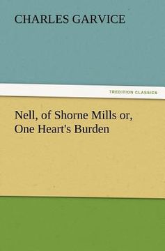 portada nell, of shorne mills or, one heart's burden (en Inglés)