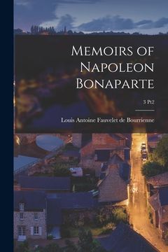 portada Memoirs of Napoleon Bonaparte; 3 pt2 (en Inglés)