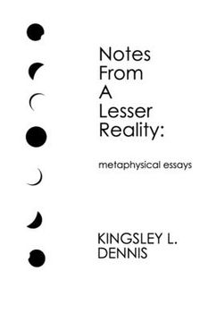 portada Notes From a Lesser Reality: metaphysical essays (en Inglés)