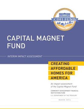 portada Capital Magnet Fund: Interim Impact Assessment: Creating Affordable Homes for America (en Inglés)