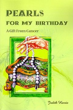 portada pearls for my birthday: a gift from cancer (en Inglés)