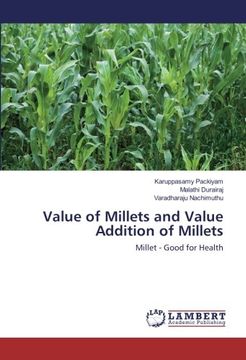 portada Value of Millets and Value Addition of Millets: Millet - Good for Health