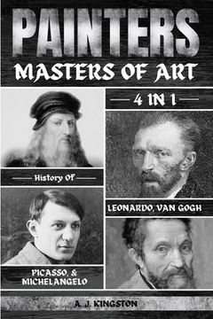portada Painters: 4-In-1 History Of Leonardo, Van Gogh, Picasso, & Michelangelo (in English)