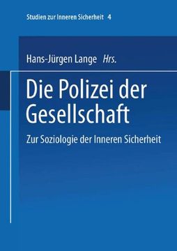 portada Die Polizei der Gesellschaft (Studien zur Inneren Sicherheit)