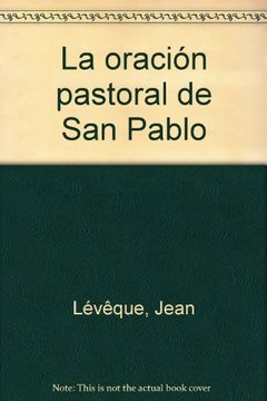 portada La Oración Pastoral de San Pablo: Con una selección de textos paulinos interpretados en clave orante (Amigos de Orar)
