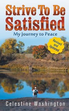 portada Strive to Be Satisfied: My Journey to Peace (en Inglés)