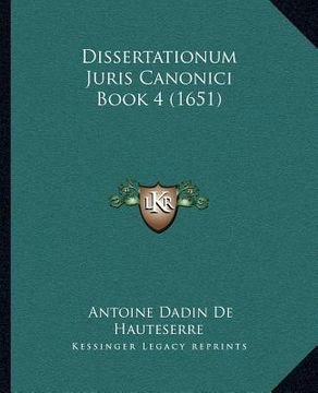 portada Dissertationum Juris Canonici Book 4 (1651) (en Latin)
