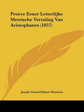 portada Proeve Eener Letterlijke Metrische Vertaling Van Aristophanes (1857)