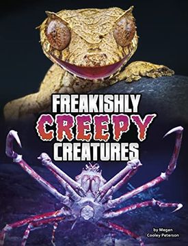 portada Freakishly Creepy Creatures (Unreal but Real Animals) (en Inglés)