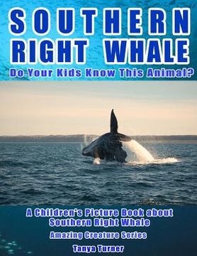 portada Southern Right Whale: Do Your Kids Know This Animal?: A Children's Picture Book about Southern Right Whale (in English)