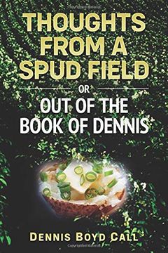 portada Thoughts From a Spud Field: -Or- out of the Book of Dennis (en Inglés)