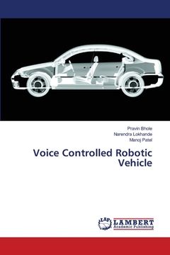 portada Voice Controlled Robotic Vehicle