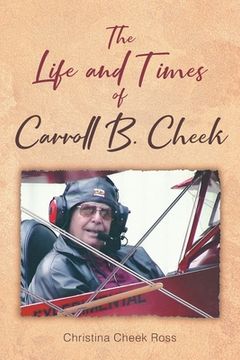 portada The Life and Times of Carroll B. Cheek (en Inglés)