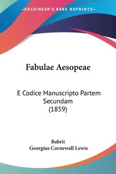 portada Fabulae Aesopeae: E Codice Manuscripto Partem Secundam (1859) (in Latin)