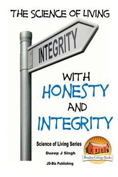 portada The Science of Living With Honesty and Integrity (in English)