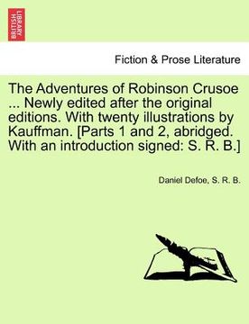 portada the adventures of robinson crusoe ... newly edited after the original editions. with twenty illustrations by kauffman. [parts 1 and 2, abridged. with (in English)