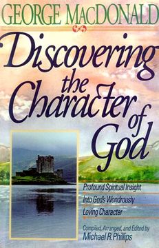 portada Discovering the Character of God: Profound Spiritual Insight Into God's Wondrously Loving Character (en Inglés)