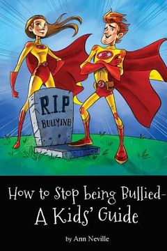 portada How to Stop Being Bullied: A Kids' Guide