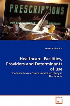 portada healthcare: facilities, providers and determinants of use (en Inglés)