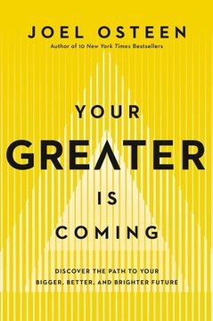 portada Your Greater Is Coming: Discover the Path to Your Bigger, Better, and Brighter Future (en Inglés)