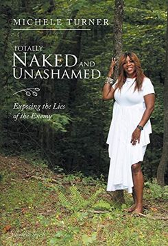 portada Totally Naked and Unashamed: Exposing the Lies of the Enemy (in English)