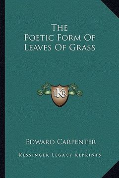 portada the poetic form of leaves of grass (in English)