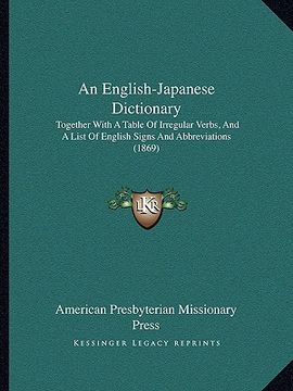 portada an english-japanese dictionary: together with a table of irregular verbs, and a list of english signs and abbreviations (1869) (en Inglés)