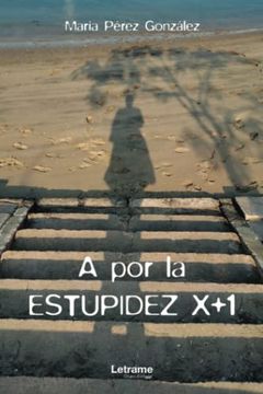 portada A por la Estupidez x+1 (in Spanish)