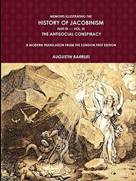 portada Memoirs Illustrating the History of Jacobinism. Part iii --- Vol. Iii, the Antisocial Conspiracy. A Modern Translation From the London First Edition. (in English)