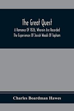 portada The Great Quest; A Romance of 1826, Wherein are Recorded the Experiences of Josiah Woods of Topham, and of Those Others With Whom he Sailed for Cuba and the Gulf of Guinea (in English)