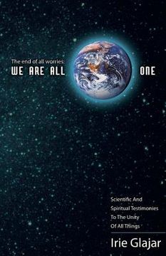 portada the end of all worries: we are all one (en Inglés)