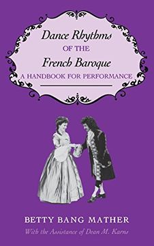 portada Dance Rhythms of the French Baroque: A Handbook for Performance (Music Scholarship and Performance) (en Inglés)