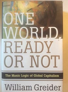 portada One World Ready or Not: The Manic Logic of Global Capitalism