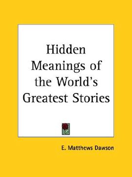 portada hidden meanings of the world's greatest stories (en Inglés)